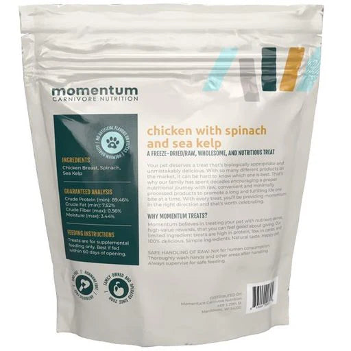 Treats are made from high-quality chicken, spinach, and sea kelp that are free of artificial flavors, preservatives, additives, hormones, and antibiotics. Packed with protein that supports muscle development and contain essential vitamins and minerals that promote energy, immune function, and overall vitality.